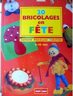 Balart Maté et Collectif - 20 bricolages en fête.