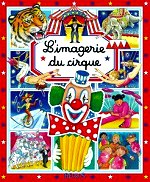 Beaumont Emilie - L`imagerie du cirque 