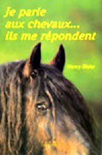 Blake - Je parle aux chevaux, ils me répondent.