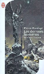 Bordage - Les derniers hommes.