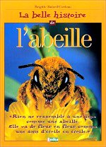 Bulard-Cordeau Brigitte - La Belle histoire de l`abeille.