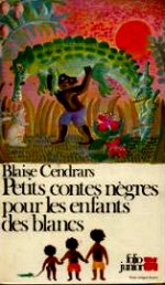 Cendrars-Petits contes nègres pour les enfants des blancs.