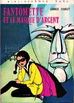 Chaulet - Fantômette et le masque d`argent.