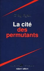 Egan - La cité des permutants.