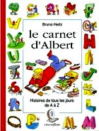 Heitz Bruno - Le carnet d`Albert histoires de tous les jours de A à Z