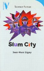 Ligny - Slum city.