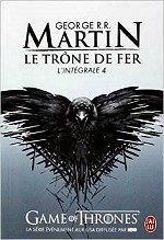 Martin Georges R.R- Le trône de fer. L`intégrale .4