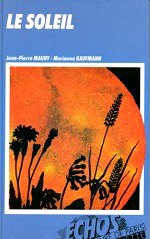 Pour tout savoir sur le soleil: "Nous habitons le Soleil", "Un million de fois le volume de la Terre", "l'énergie sous toutes ses formes", "des lumières de toutes les couleurs", "la robe bleue de la Terre", "à la surface du Soleil", "au c?ur du Soleil". Maury Jean pierre - Le soleil