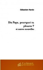 Nardo - Dis papa, pourquoi tu pleures.