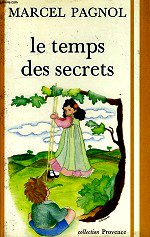 Pagnol - Le temps des secrets.