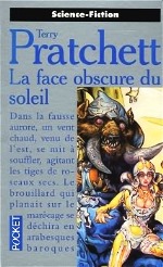 Pratchett - La face obscure du soleil.