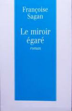 Sagan - Le miroir égaré.