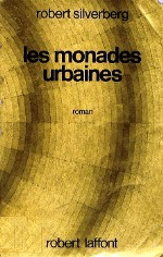 Silverberg - Les monades urbaines.