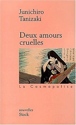 Tanizaki - deux amours cruelles.