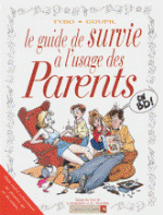 Tybo, Goupil - Guide de survie à l`usage des parents.