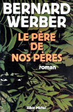 Werber - Le père de nos pères.