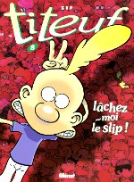 Zep - Lâchez-moi le slip. Titeuf. 8